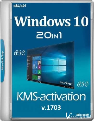 Windows 10 v.1703 x86/x64 -20in1- KMS-activation by m0nkrus (RUS/ENG/2017)