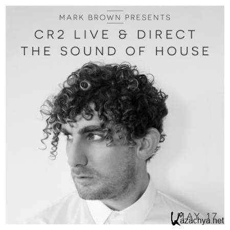 Cr2 Live and Direct-The Sound Of House (May 2017) (2017)