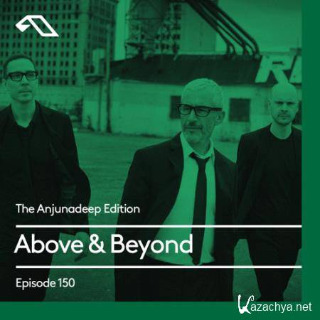 Above & Beyond- The Anjunadeep Edition 150 (2017-05-18)