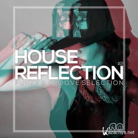 House Reflection: Funky & Groove Selection #2 (2017)