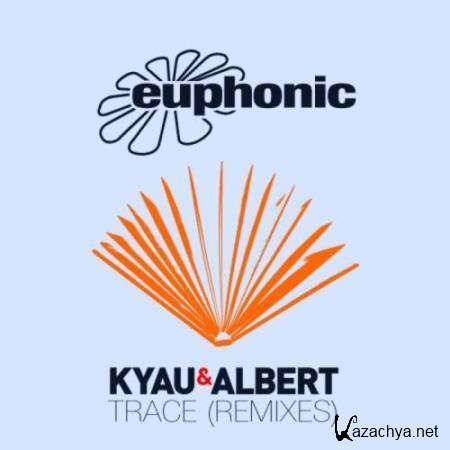 Kyau & Albert - Trace (Remixes) (2017)