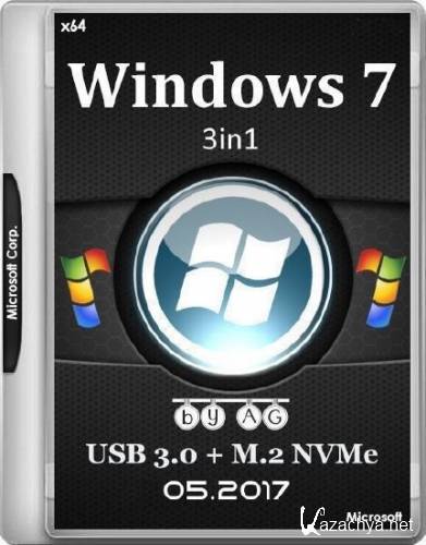 Windows 7 3in1 & USB 3.0 + M.2 NVMe by AG 05.2017 (x64/MULTi5/RUS)