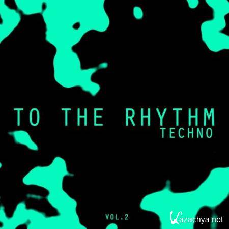 To the Rhythm Techno, Vol. 2 (2017)