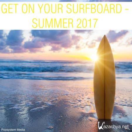 Get On Your Surfboard: Summer 2017 (2017)