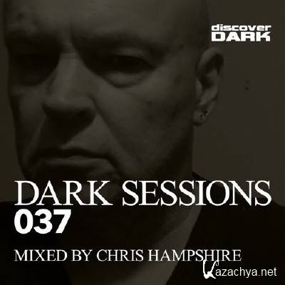 Dark Sessions 037 (mixed by Chris Hampshire) (2017)
