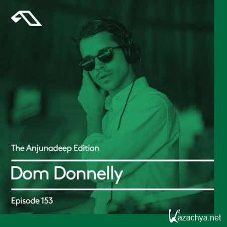 Dom Donnelly - The Anjunadeep Edition 153 (2017-06-08)