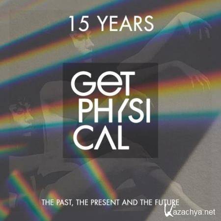 15 Years Get Physical: The Past, The Present & The Future (2017)