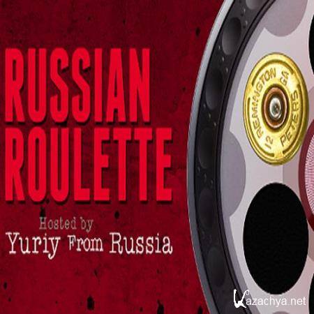 Yuriy From Russia - Russian Roulette 060 (2017-06-21)