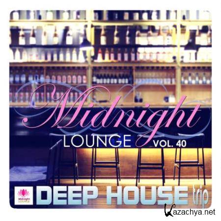 Midnight Lounge Vol 40: Deep House Trip (2017)