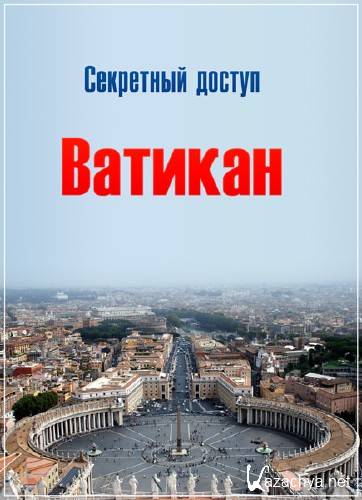  :  / Secret Access: The Vatican (2011) SATRip