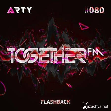Arty - Together FM 080 (2017-07-07)