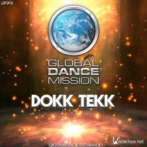 Dokk Tekk - Global Dance Mission 399 (2017)
