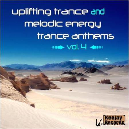 Uplifting Trance And Melodic Energy Trance Anthems Vol 4 (2017)