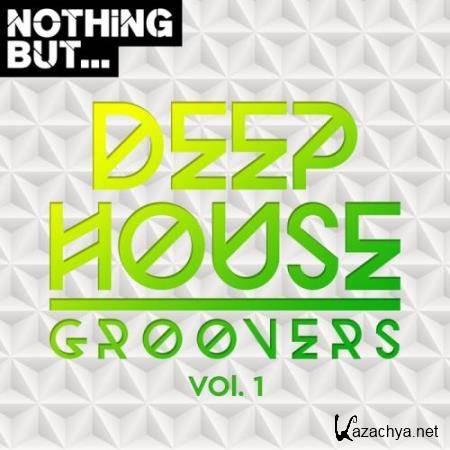 Nothing But... Deep House Groovers, Vol. 1 (2017)