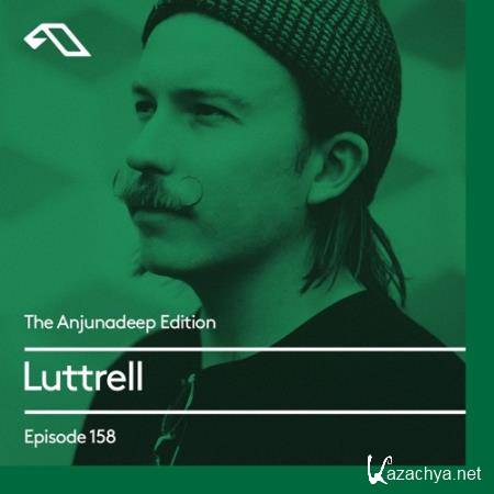 Luttrell - The Anjunadeep Edition 158 (2017-07-13)