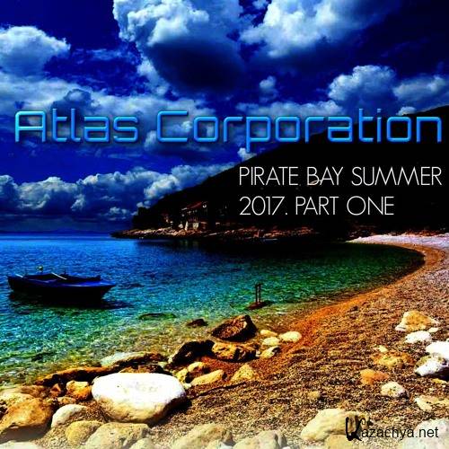 Atlas Corporation - Pirate Bay Mix Summer 2017. Part One (2017)