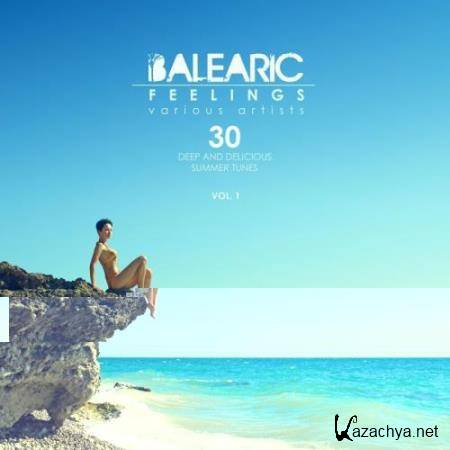 Balearic Feelings, Vol. 1 (30 Deep And Delicious Summer Tunes) (2017)