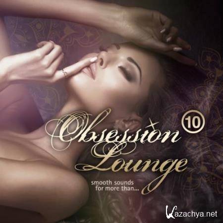 Obsession Lounge Vol 10 (Smooth Sounds For More Than) (2017)