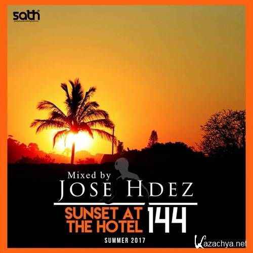 Jose Hdez - Sunset At The Hotel 144 (2017)