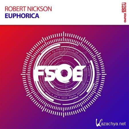 Robert Nickson - Euphorica (2017)