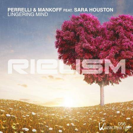 Perrelli & Mankoff Feat. Sara Houston - Lingering Mind (2017)
