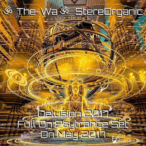 The-Wa - Delusion 2017: Full On Psytrance Set Vol.1 (2017)