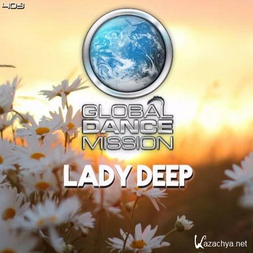 Lady Deep - Global Dance Mission 403 (2017)