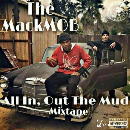 The Mackmob - All In, Out the Mud (Mixtape) (2017)