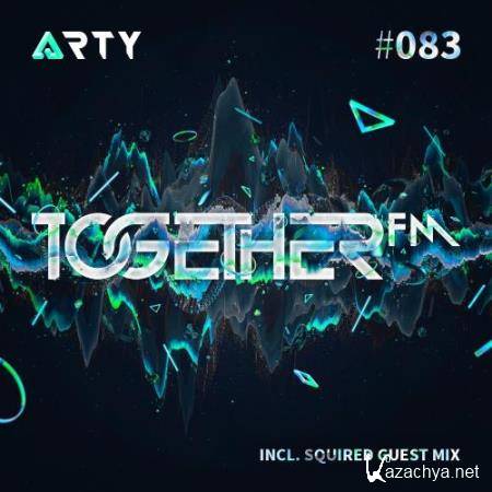 Arty & Squired - Together FM 083 (2017-07-28)