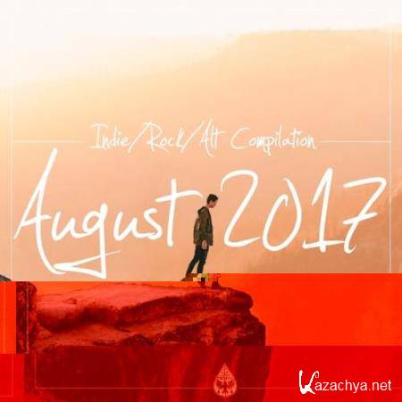 Indie / Rock / Alt Compilation - August 2017 (2017)