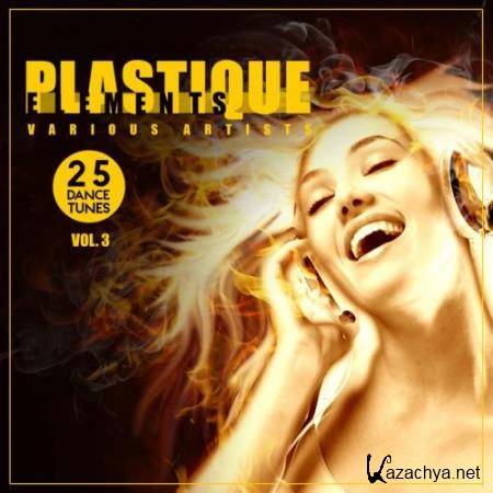 Plastique Elements Vol 3 (25 Dance Tunes) (2017)