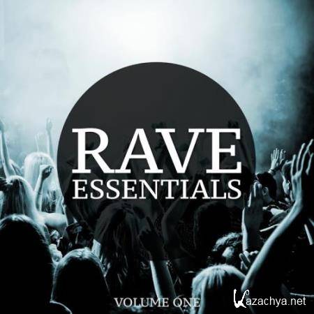 Rave Essentials Vol 1 (The Ultimate Collection Of Modern Techno & Tech House Tracks) (2017)