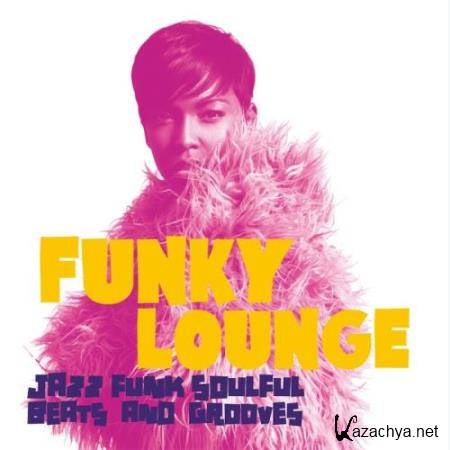 Funky Lounge (Jazz Funk Soulful Beats & Grooves) (2017)