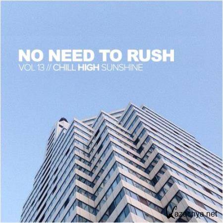 No Need To Rush, Vol. 13: Chill High Sunshine (2017)