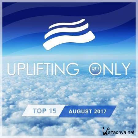 Uplifting Only Top 15: August 2017 (2017)