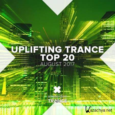 Uplifting Trance Top Twenty: August 2017 (2017)