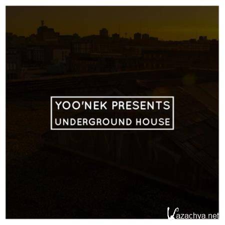 Yoo'Nek Presents Underground House (2017)