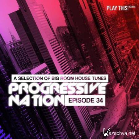 Progressive Nation Vol 34 (A Selection Of Big Room House Tunes) (2017)