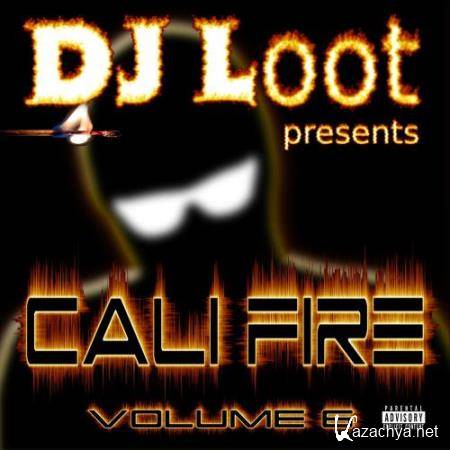 Dj Loot Presents: Cali Fire, Vol. 6 (2017)