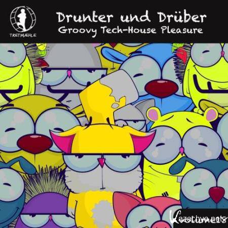 Drunter Und Druber Vol 18 - Groovy Tech House Pleasure! (2017)