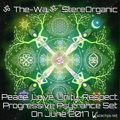 The-Wa - Peace. Love. Unity. Respect.: Progressive Psytrance Set Vol.1 (2017)