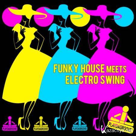 Funky House Meets Electro Swing (2017)