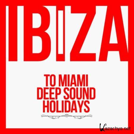 Ibiza To Miami Deep Sound Holidays (2017)