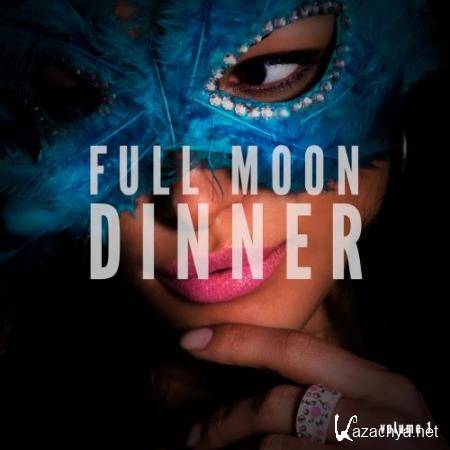 Full Moon Dinner Chillout, Vol. 1 (Finest Romantic Dinner Music) (2017)