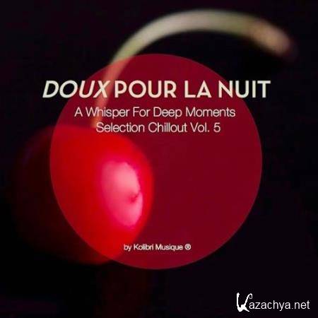 Doux pour la nuit, Vol. 5-A Whisper for Deep Moments (Presented By Kolibri Musique) (2017)