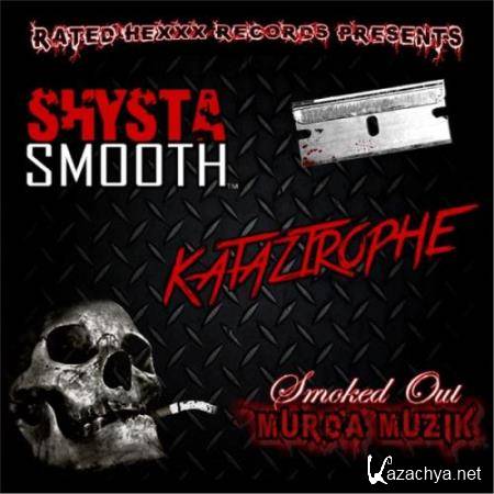 Shysta Smooth - Smoked Out Murda Muzik (2017)