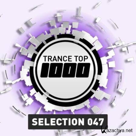 Trance Top 1000 Selection Vol 47 (2017)