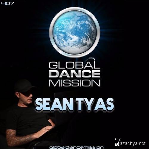 Sean Tyas - Global Dance Mission 407 (2017)