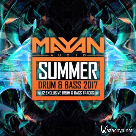 Mayan Audio: Summer Drum & Bass 2017 (2017)