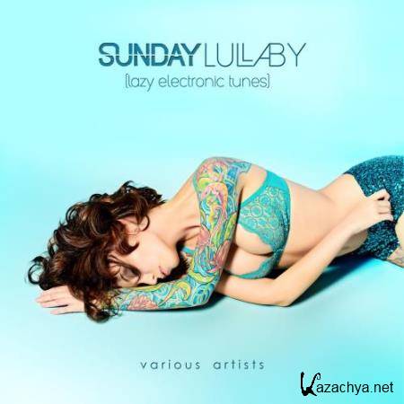 Sunday Lullaby (Lazy Electronic Tunes) (2017)